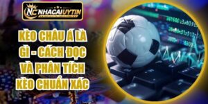 Kèo Châu Á Là Gì